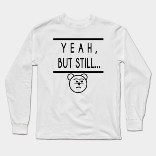 I have something to say Long Sleeve T-Shirt